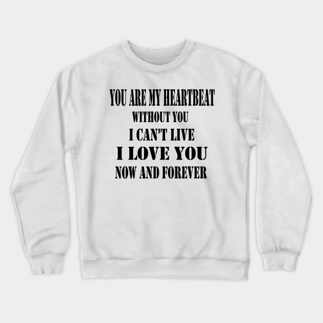 I love you Crewneck Sweatshirt by RAK20